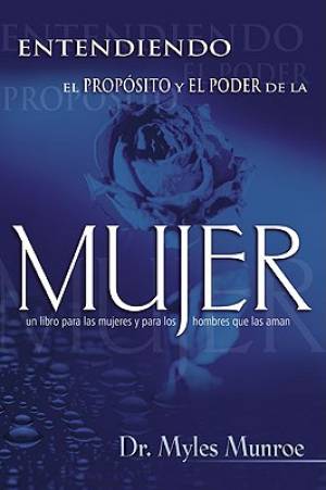 Entendiendo el Proposito y el Poder de la Mujer - Re-vived