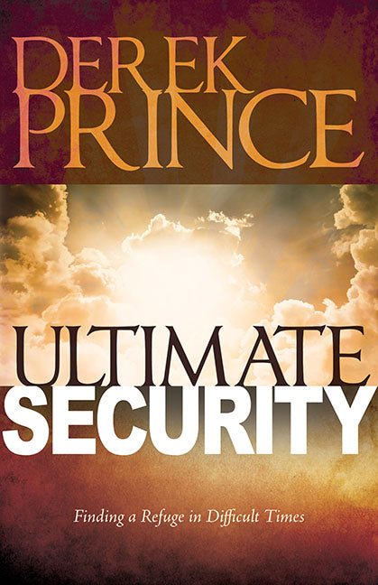 Ultimate Security: Finding A Refuge In Difficult Times - Re-vived