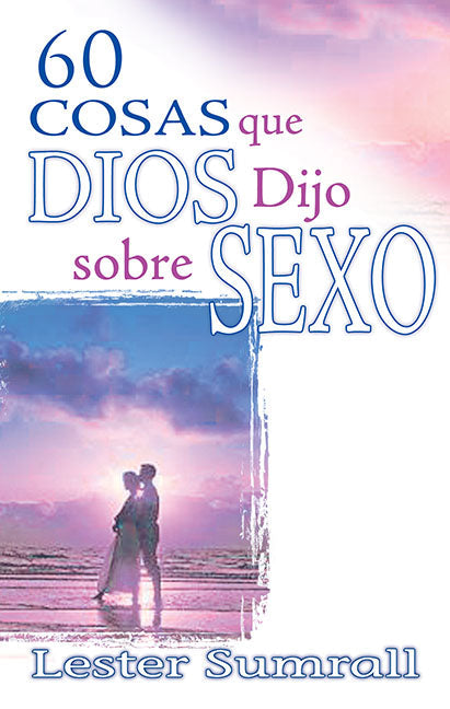 60 Things God Said About Sex - Re-vived