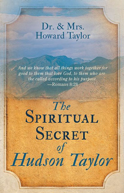 Spiritual Secret Of Hudson Taylor - Re-vived