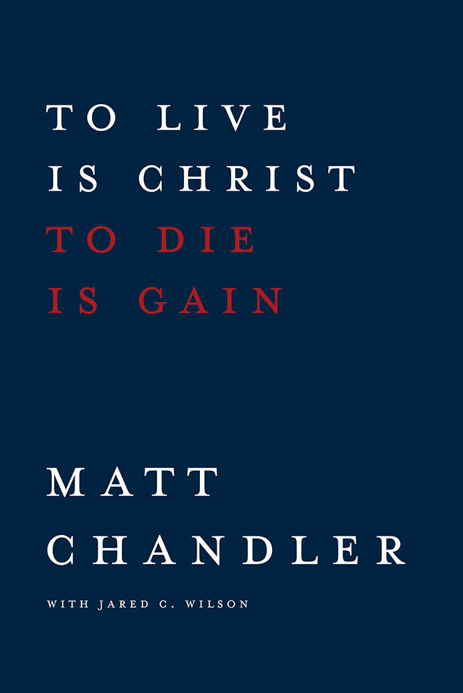 To Live Is Christ To Die Is Gain - Re-vived