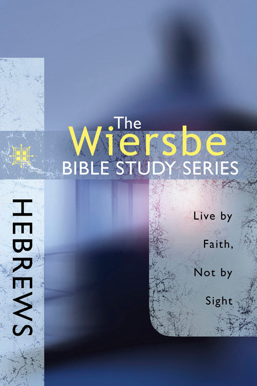 The Wiersbe Bible Study Series: Hebrews - Re-vived