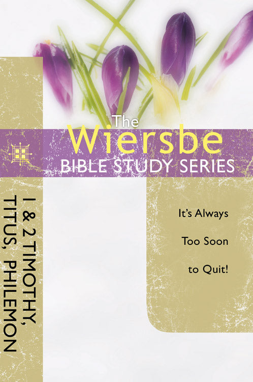 The Wiersbe Bible Study Series: 1 & 2 Timothy, Titus, Philemon - Re-vived