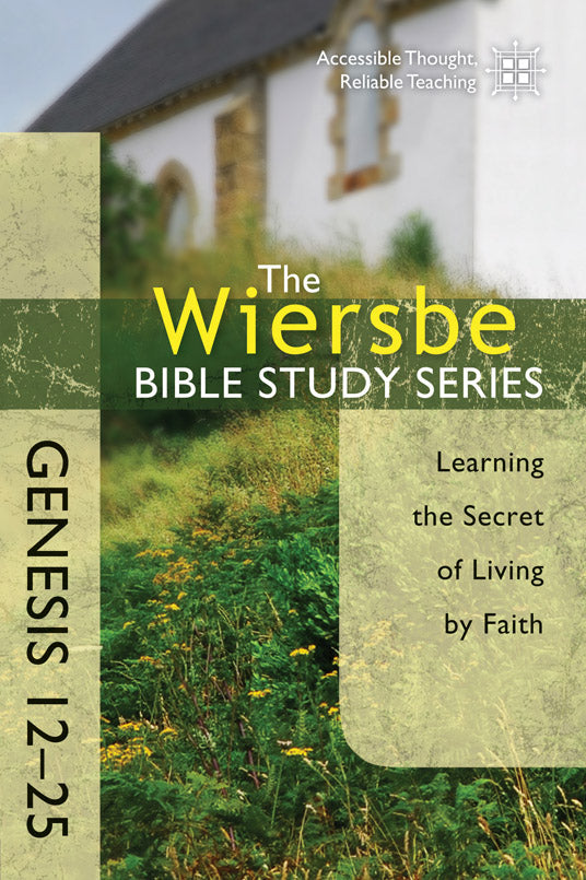 The Wiersbe Bible Study Series: Genesis 12-25 - Re-vived