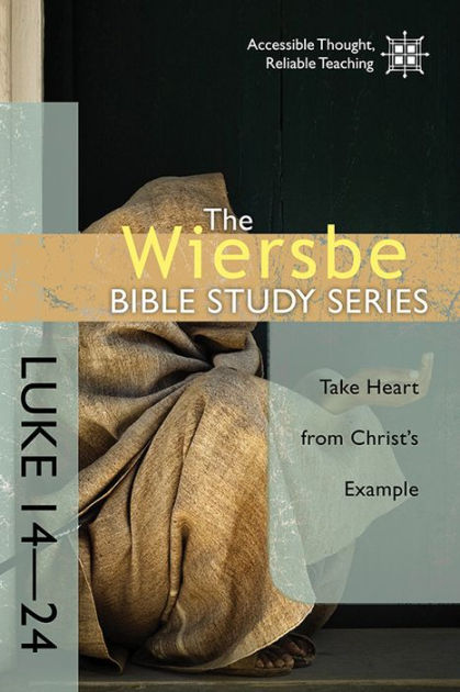 The Wiersbe Bible Study Series: Luke 14-24 - Re-vived