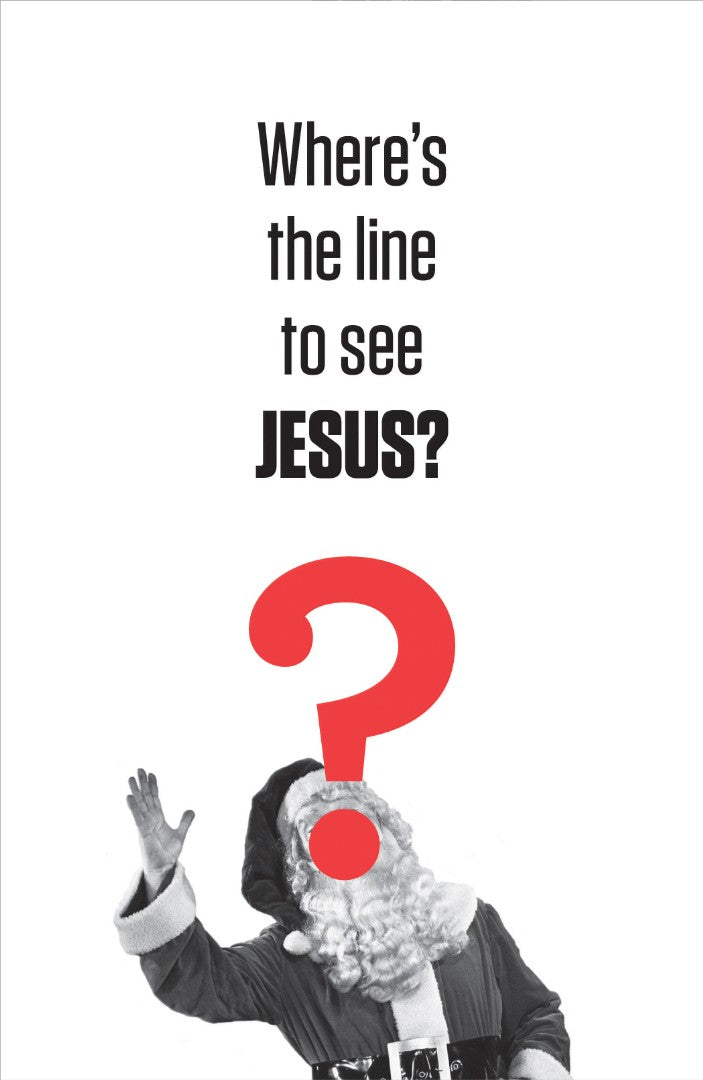 Where'S The Line To See Jesus? (Pack Of 25) - Re-vived