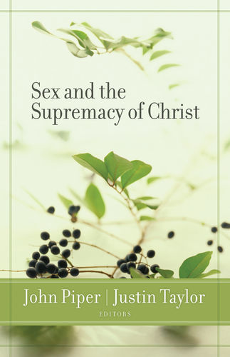 Sex and the Supremacy of Christ - Re-vived