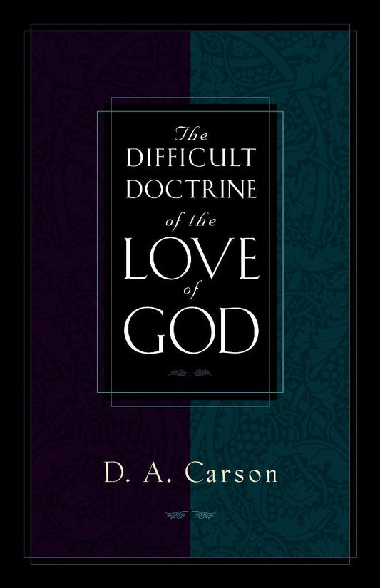 The Difficult Doctrine Of The Love Of God - Re-vived