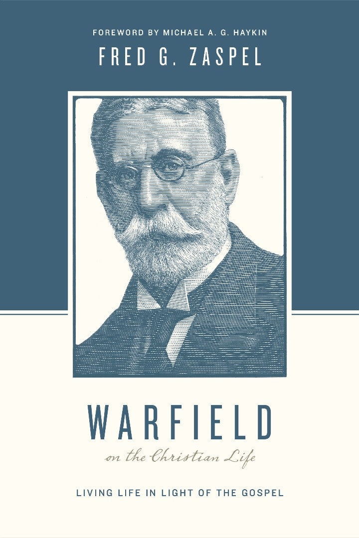 Warfield On The Christian Life - Re-vived