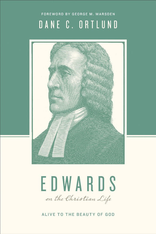Edwards On The Christian Life - Re-vived