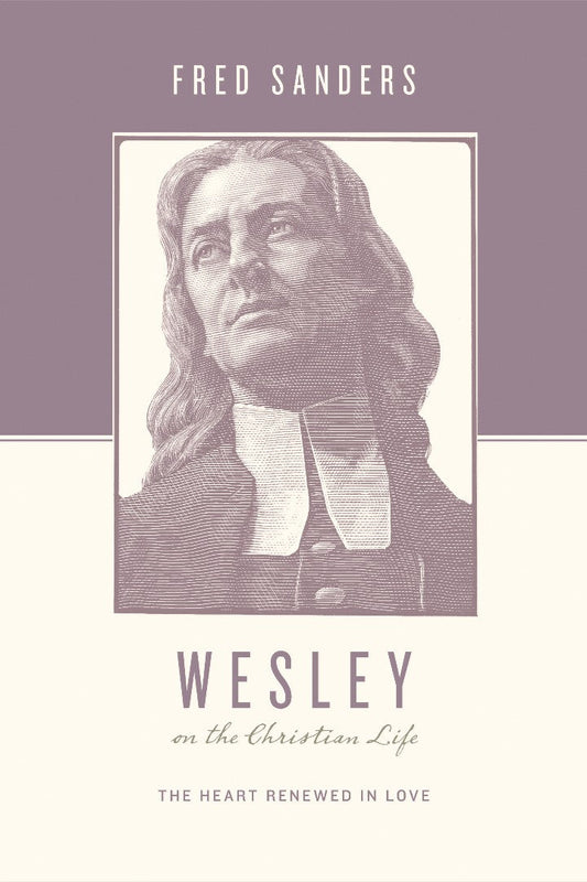 Wesley On The Christian Life - Re-vived