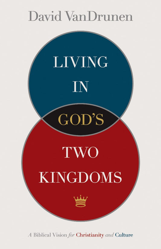 Living In God'S Two Kingdoms - Re-vived