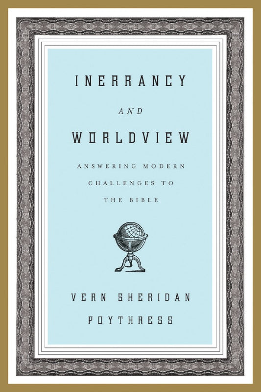 Inerrancy And Worldview - Re-vived