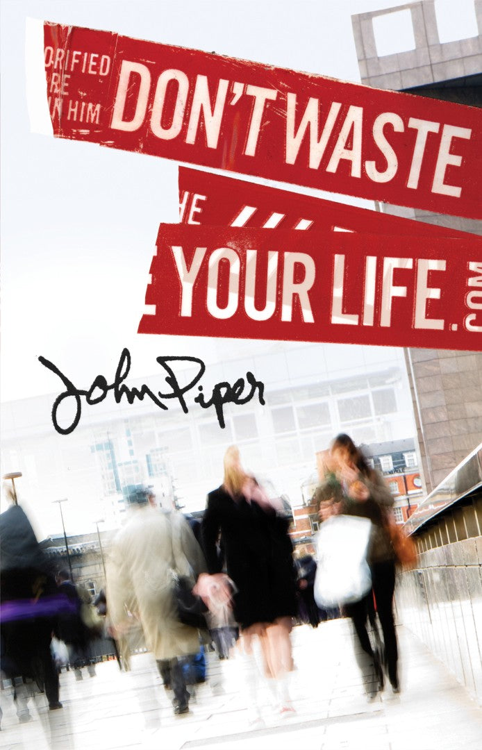 Don't Waste Your Life (Pack Of 25) - Re-vived