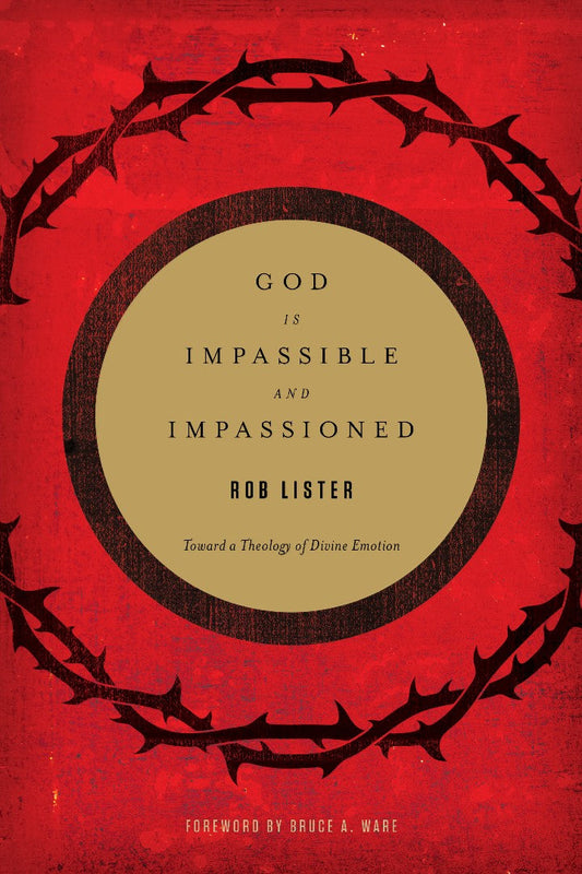 God Is Impassible And Impassioned - Re-vived