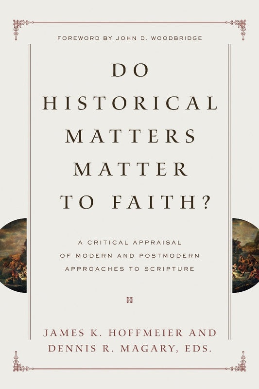 Do Historical Matters Matter To Faith? - Re-vived