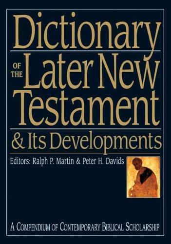 Dictionary Of The Later New Testament And Its Developments - Re-vived