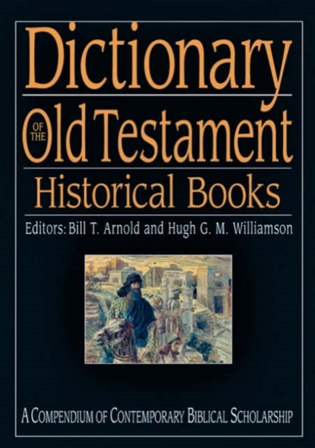 Dictionary Of The Old Testament: Historical Books - Re-vived