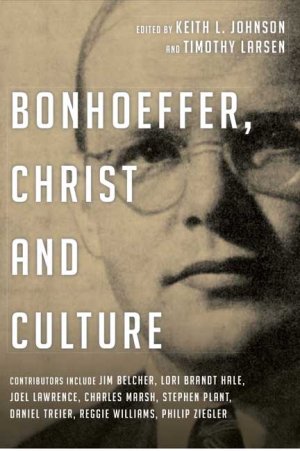 Bonhoeffer, Christ And Culture - Re-vived