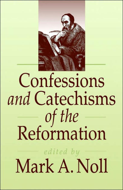 Confessions And Catechisms Of The Reformation - Re-vived