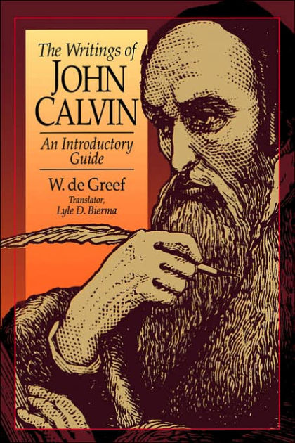 The Writing of John Calvin - Re-vived
