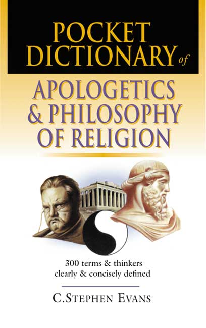Pocket Dictionary Of Apologetics & Philosophy Of Religion - Re-vived