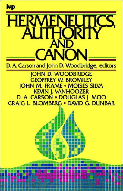 Hermeneutics, Authority and Canon - Re-vived