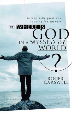 Where Is God In A Messed-Up World? - Re-vived