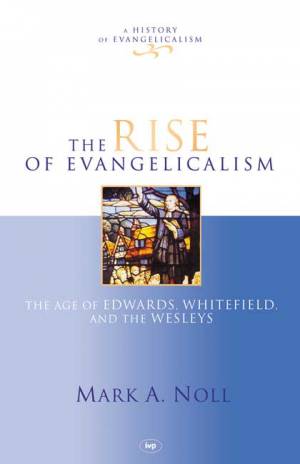 Rise of Evangelicalism - Re-vived