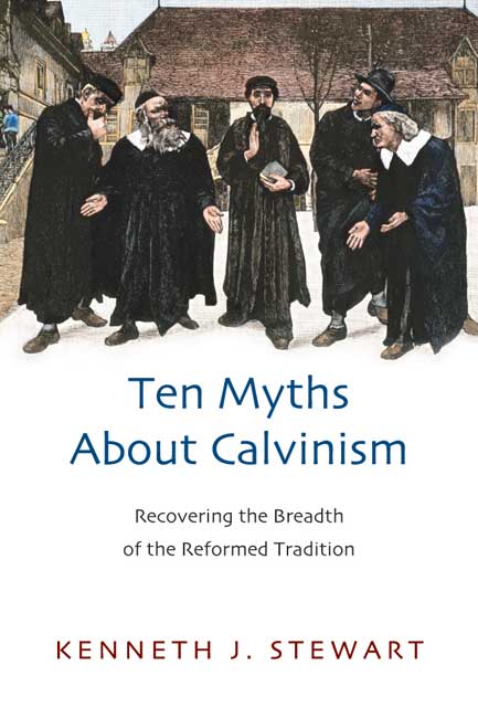 Ten Myths About Calvinism - Re-vived