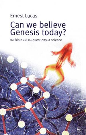 Can We Believe Genesis Today? - Re-vived
