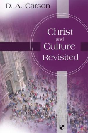 Christ and Culture Revisited - Re-vived