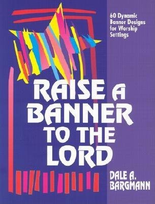 Raise A Banner To The Lord - Re-vived