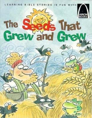 The Seeds That Grew and Grew (Arch Books) - Re-vived