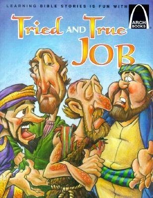 Tried And True Job (Arch Books) - Re-vived