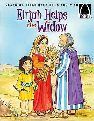 Elijah Helps a Widow (Arch Books) - Re-vived