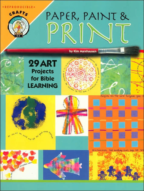 Paper, Paint & Print: Art Projects For Bible Learning - Re-vived