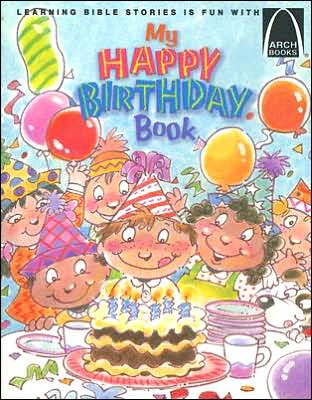 My Happy Birthday Book (Arch Books) - Re-vived