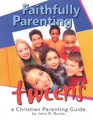 Faithfully Parenting Tweens - Re-vived
