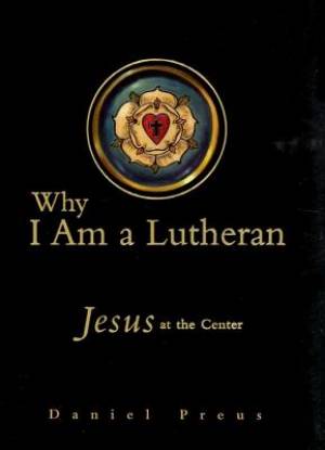 Why I Am A Lutheran - Re-vived