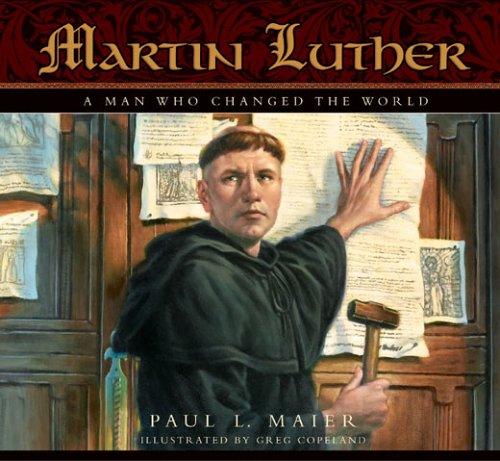 Martin Luther: A Man Who Changed The World - Re-vived