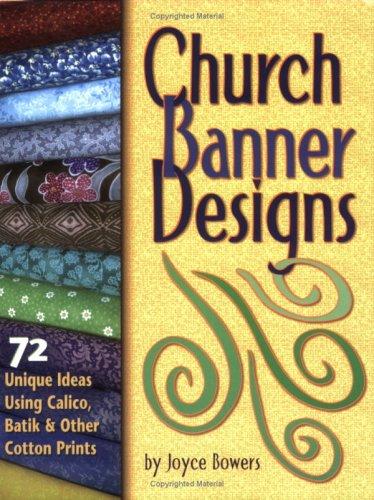 Church Banner Designs: 72 Unique Ideas Using Calico, Batik, - Re-vived