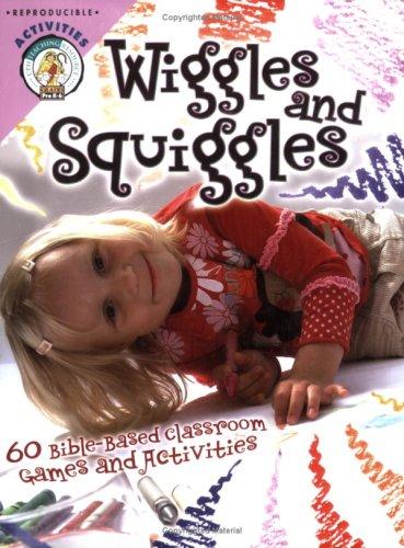 Wiggles And Squiggles: 60 Bible Based Classroom Games And Ac - Re-vived