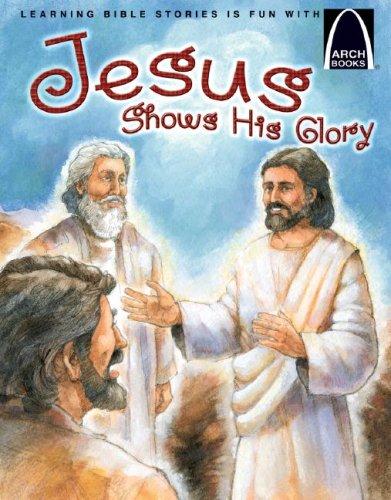 Jesus Shows His Glory (Arch Books) - Re-vived