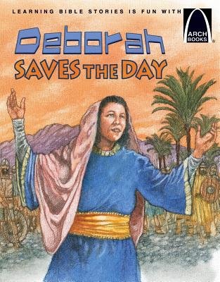 Deborah Saves the Day (Arch Books) - Re-vived