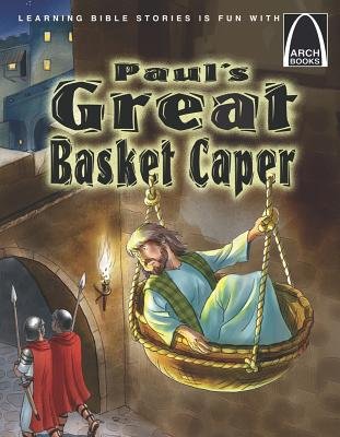 Paul's Great Basket Caper (Arch Books) - Re-vived