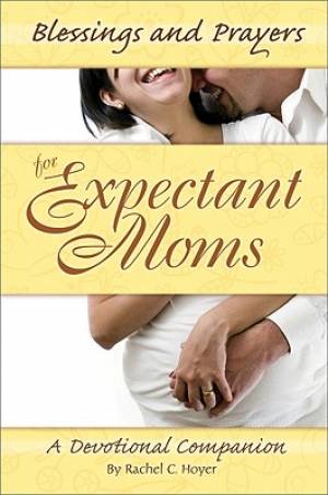 Blessings And Prayers For Expectant Moms - Re-vived