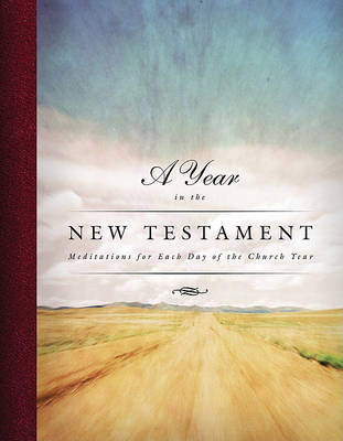 A Year In The New Testament: Meditations For Each Day Of The - Re-vived