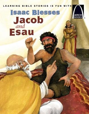 Isaac Blesses Jacob and Esau (Arch Books) - Re-vived