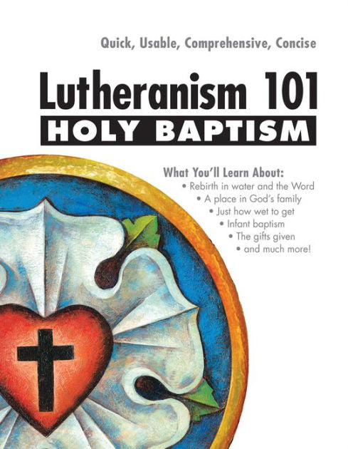 Lutheranism 101   Holy Baptism - Re-vived